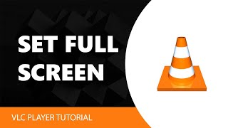 How To Set Full Screen In VLC Media Player [upl. by Fulvia]