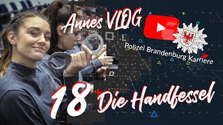 Annes VLOG  18 Die Handfessel  POLIZEIKARRIERE [upl. by Bueschel]