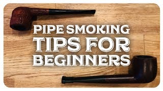 Pipe Smoking Tips for Beginners [upl. by Nivart]