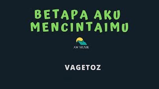 VAGETOZBETAPA AKU MENCINTAIMU KARAOKELYRICS BY AW MUSIK [upl. by Acemat]