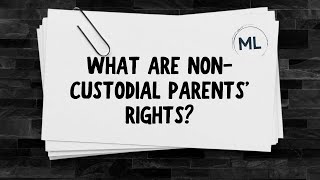 What Are the NonCustodial Parents Rights [upl. by Lotsirhc]