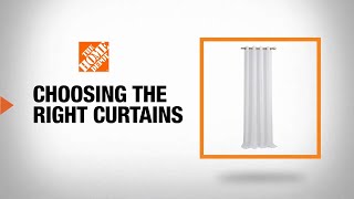 Choosing The Right Curtains  The Home Depot [upl. by Thierry]