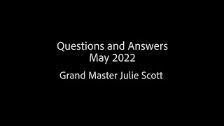 Questions and Answers May 2022 with Grand Master Julie Scott [upl. by Elbys]