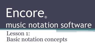 Encore music notation software tutorial  Lesson 1 [upl. by Letsyrc]