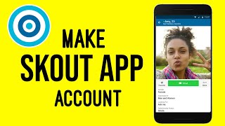 How to Create Skout Account  Android  iPhone [upl. by Cappella]