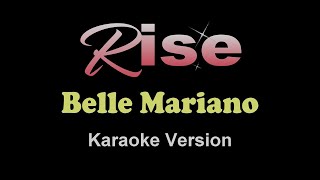 RISE  Belle Mariano KARAOKE VERSION [upl. by Lebatsirhc]