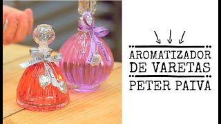 Aromatizador de Varetas  Peter Paiva [upl. by Inneg]