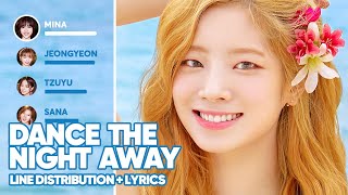 TWICE  Dance The Night Away Line Distribution  Lyrics Color Coded PATREON REQUESTED [upl. by Chaworth]