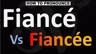 How to Pronounce Fiancé vs Fiancée [upl. by Ztirf]