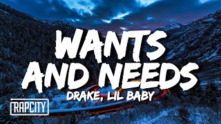 Drake  Wants and Needs Lyrics ft Lil Baby [upl. by Goines]