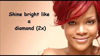 Shine bright like a diamond lyrics [upl. by Westberg]