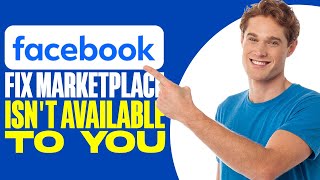 How To Fix Facebook Marketplace Isnt Available To You 2024 [upl. by Rawlinson]