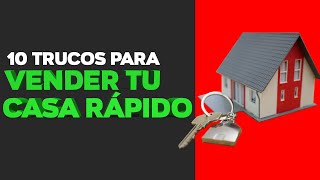 10 TRUCOS para VENDER tu CASA RÁPIDO 🏠 y al mejor precio [upl. by Burget]