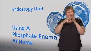 Using A Phosphate Enema At Home Information Leaflet  BSL [upl. by Gefen43]