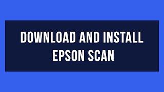 How to download and install EPSON Scan [upl. by Fillbert]