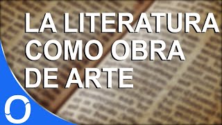 La Literatura como obra de arte [upl. by Aietal]