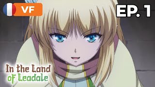 In the Land of Leadale  Épisode 1  VF [upl. by Eissak]