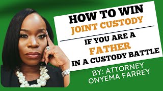 What Fathers Need To Do To Win Joint Custody In A Custody Battle [upl. by Michaeu]