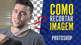 Como RECORTAR IMAGEM  Tutorial Photoshop [upl. by Anitreb]