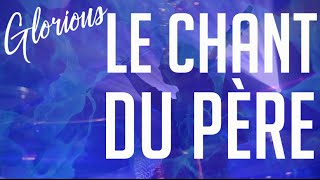 Glorious  Le chant du Père [upl. by Noam516]