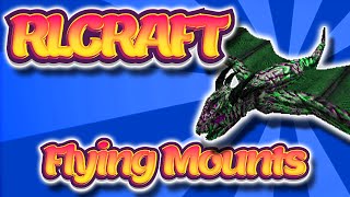 RLCraft Guide to Tamable Creatures  How to Tame Flying Mounts [upl. by Roselani]