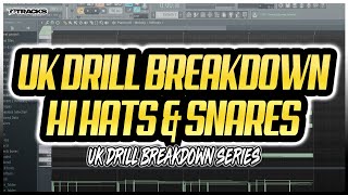 UK Drill BREAKDOWN Hi Hats amp Snare Patterns 2 [upl. by Oruntha]