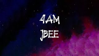 Jbee  4AM Lyrics [upl. by Aciruam]