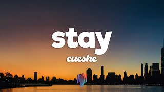 Cueshe  Stay Lyrics [upl. by Oringas]