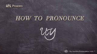 How to Pronounce UY Real Life Examples [upl. by Yrohcaz]