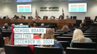 Fort Worth ISD School Board Meeting December 10 2024 [upl. by Rehtse161]