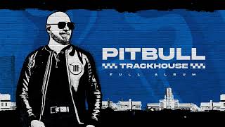 Pitbull  Trackhouse Full Album [upl. by Elleuqram]