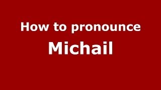 How to Pronounce Michail  PronounceNamescom [upl. by Geffner]