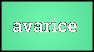 Avarice Meaning [upl. by Haukom642]