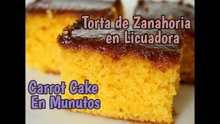 TORTA DE ZANAHORIA EN LICUADORA  FACIL EN CASA [upl. by Schaeffer714]