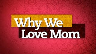 Why We Love Mom  Igniter Media  Mothers Day Church Video [upl. by Amye]