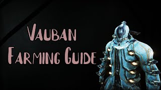 Warframe  Vauban Farming Guide [upl. by Zampardi]