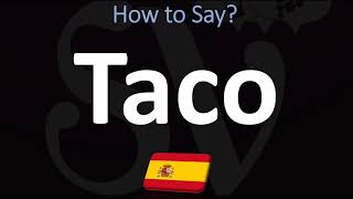 How to Say TACO in Spanish [upl. by Purdy]