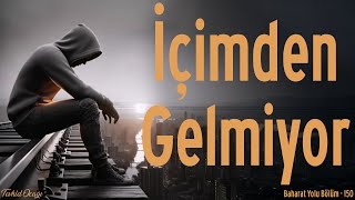 İçimden Gelmiyor [upl. by Neeluj]