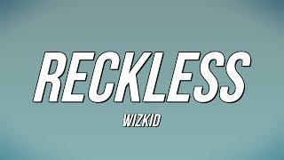 WizKid  Reckless Lyrics [upl. by Amaryllis]