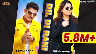 Dil Di Rani  Feroz Khan ft Gurlez Akhtar  Latest Punjabi Songs 2024  Romantic Song  Yaronkar [upl. by Hamforrd]