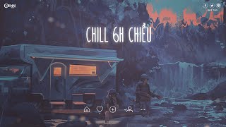 Nhạc chill 6h chiều  31072 x Dù Cho Mai Về Sau  Gạt Tàn Lofi [upl. by Ramirol]