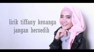 Tiffany Kenanga  Jangan Bersedih LirikHD QUALITY [upl. by Launame]