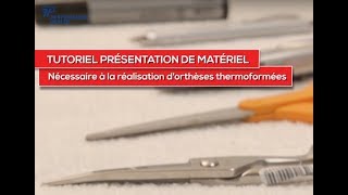 Réalisation dorthèses thermoformées  Le matériel nécessaire [upl. by Crist]