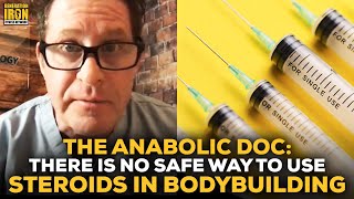 The Anabolic Doc There Is NO Safe Way To Use Steroids For Bodybuilding [upl. by Malchus]