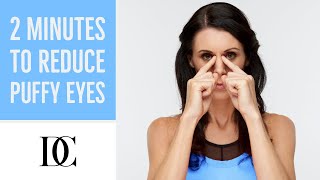 2 Minutes to Reduce Puffy Eyes [upl. by Auhs]