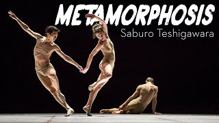 Metamorphosis by Saburo Teshigawara [upl. by Silvano]