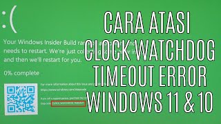 Cara Mengatasi Error CLOCKWATCHDOGTIMEOUT di Windows 11 amp 10  Blue Screen Of Death [upl. by Januisz688]