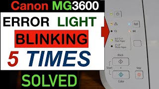 Canon Pixma MG3600 Error Light Flashing 5 Times quot Solvedquot [upl. by Sammer]