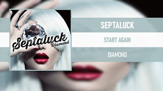 SEPTALUCK  START AGAIN DIAMOND 2021 [upl. by Hintze]