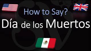 How to Pronounce Día de los Muertos in Spanish amp English [upl. by Lilyan]